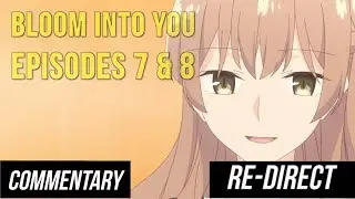 [Blind Reaction] Bloom Into You - Episodes 7 & 8