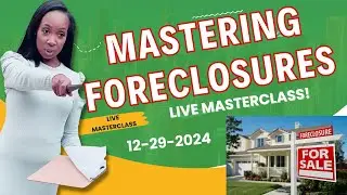 Mastering Foreclosures Masterclass: 2025 Blueprint