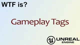 WTF Is? Gameplay Tags in Unreal Engine 4 ( UE4 )