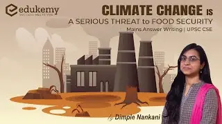 Climate change is a Serious Threat to Food Security | Mains Answer Writing | UPSC CSE