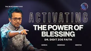 ACTIVATING THE POWER OF BLESSING | DR. DIDIT ZOE FAITH | 06-11-2025 | GGK-THE DANS (CHURCH)