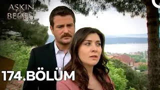 Aşkın Bedeli 174. B&ouml;l&uuml;m