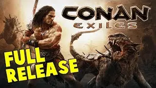 Full Release Hype | Conan Exiles Full Release Gameplay | S3 E1