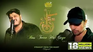 Bas Terre Ho Gaye (Studio Version)| Himesh Ke Dil Se The Album Vol1| Himesh| Ashish Kulkarni |