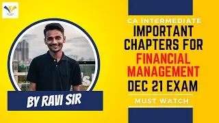 Important Questions for Financial Management #FM DEC 21 EXAMS | CA Inter |  | [MUST DO CHAPTERS]