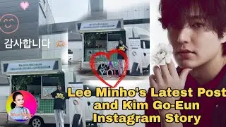 LEE MINHO'S LATEST POST AND KIM GO-EUN'S  INSTAGRAM STORY #leeminho #kimgoeun #mineun