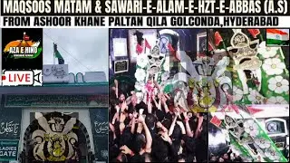 🔴LIVE:ON.AZA.E.HIND.Maqsoos Matam & Sawari e Alam-e-Mubarak From Qila Golconda | 1st Safar 2024 |🏴🇮🇳