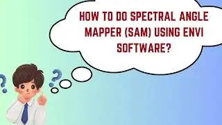 SPECTRAL ANGLE MAPPER USING ENVI 5.0 SOFTWARE
