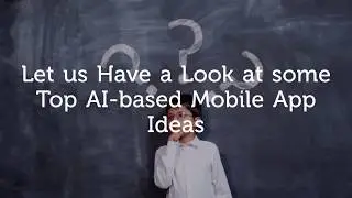 12 AI Based App Ideas For Startups