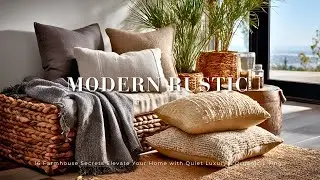 16 Modern Rustic Tropical Farmhouse Secrets | Elevate Your Home with Quiet Luxury & Organic Living