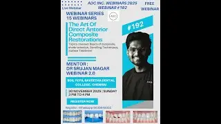 ADC Webinar 192 | Anterior Direct Composite Restoration | Part 2 | Dr Srujan Magar | 30/11/2025