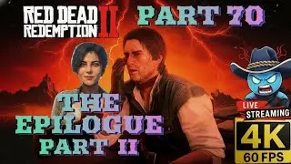 RDR2 FULL STORY MODE - Part 70 - The Epilogue - but It's Broken🔴 LIVE 4K 60FPS