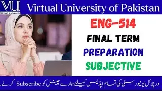 ENG 514 Final Term preparation Subjective 2025