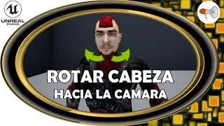 📢 Rotar la cabeza hacia la cámara, Unreal Engine 18,  UE curso o tutorial español.