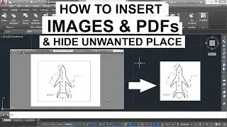 194 (INSERT TOOL) IMAGE ATTACH & PDF ATTACH, HOW TO HIDE UNWANTED AREAS IN IMAGES & PDF IN AUTOCAD