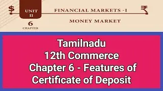 TN 12th Commerce || Chapter 6 - Features of Certificate of Deposit