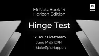 Mi NoteBook 14 Horizon Edition - 12-hour Hinge Test