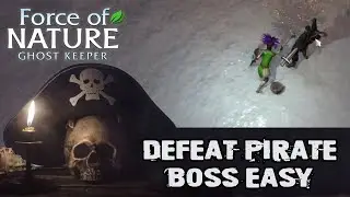 Force of Nature II: Ghost Keeper how to defeat the pirate boss easy