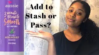AUSSIE 3 MINUTE MIRACLE SMOOTH DEEP CONDITIONER - ADD TO STASH OR PASS?