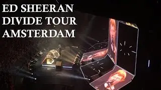 Ed Sheeran - &divide; (Divide) Tour Amsterdam [FULL CONCERT]