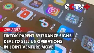 TikTok Parent ByteDance Signs Deal to Sell US Operations in Joint Venture Move