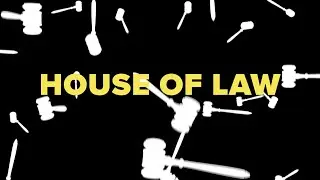 Introducing: HOUSE OF LAW