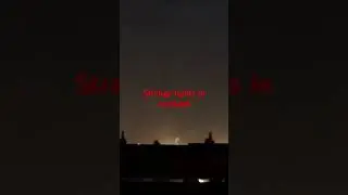 Strange light in sky in Peterhead scotland #alien #ufo #scary #unexplained #xfile