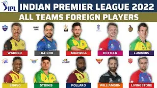 IPL 2022 - All Teams Foreign Players | IPL Auction 2022