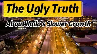The Ugly Truth About Iloilo&rsquo;s Slower Growth #iloilo #cebu #bacolodcity #davao #philippines 