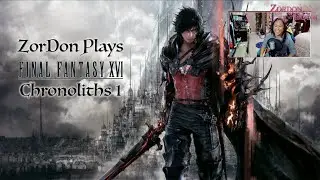 Road to Plat: Chronoliths (Bahamut, Ramuh, and Garuda) | ZorDon Plays FINAL FANTASY XVI