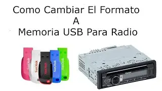 Como Cambiar Formato A Memoria USB Para Radio