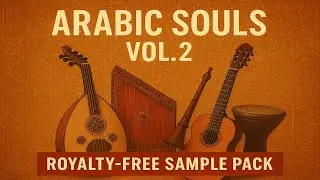 Arabic Souls Vol. 2 &ndash; Royalty-Free Sample Pack 🎶
