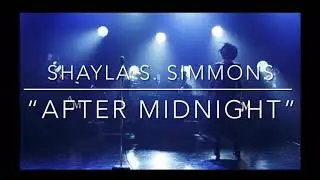 Shayla S. Simmons - &ldquo;After Midnight&rdquo;