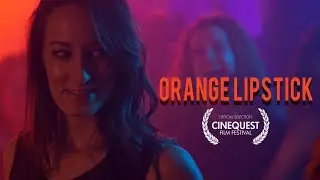 Orange Lipstick (Short Film)