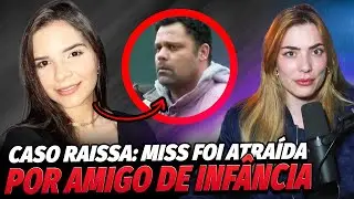 CASO RAISSA SUELLEN: A MISS QUE TEVE A VIDA TIRADA POR AMIGO DE INFÂNCIA!