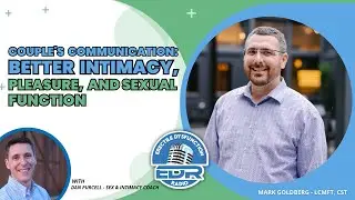 Couple's Communication: Better Intimacy, Pleasure and Sexual Function