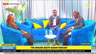 THE AROUND SOUTH SUDAN PODCAST