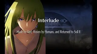 [FGO-NA] Enkidu Interlude 2 - Made by God, Woven by Humans, and Returned to Soil II
