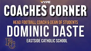 VYPE Coaches Corner | Eastside Catholic Head Football Coach & Dean of Students Dominic Daste