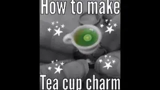 How to Make Scented Miniature Polymer Clay Tea Cup Charm