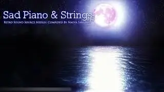 Sad Piano & Strings - Retro Piano Medley［2 Hour] / Naoya Sakamata