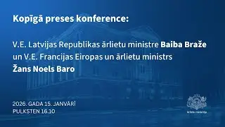 🔴TIEŠRAIDĒ: LV ārlietu ministres un FR Eiropas un ārlietu ministra kopīgā preses konference