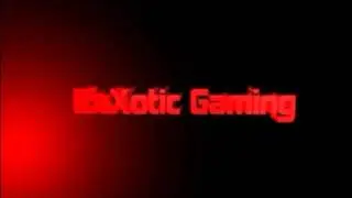 ExXotic Gaming Intro