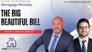 Mortgage Monday:  How the big beautiful bill will affect Real Estate I Episode 62