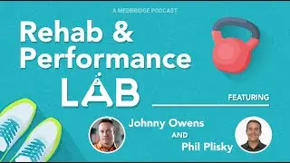 Rehab & Performance Lab Ep 11: Blood Flow Restriction: Is it a Game Changer for Rehab Professionals?