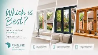 Types of Double Glazing | Windows, Doors, Conservatories and Extensions from FineLine Windows