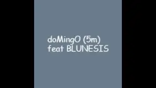 doMingO (5m) - Nowry feat Blunesis (VISUALIzER)