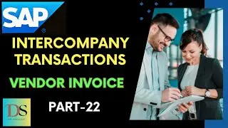 Part-22 | Intercompany Vendor Invoice | S4HANA FICO Config Guide | DS SAP FICO CLASSES |