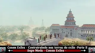 Mod saga - Conan Exiles building - Parte II  #conanexilesgameplay
