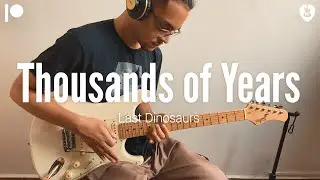 Thousands of Years - Last Dinosaurs (Guitar Cover)